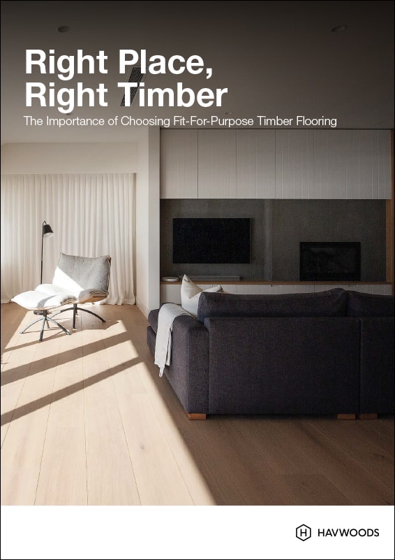 Havwoods Whitepaper - RIght Place, Right Timber. The importance of specifying fit-for-purpose timber flooring.